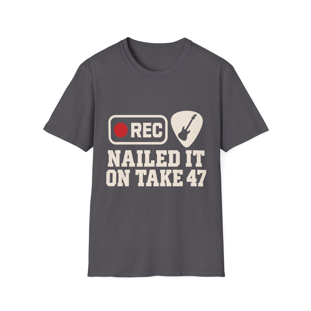 Nailed It On Take 47 T-Shirt — Recording Session Guitar Tee