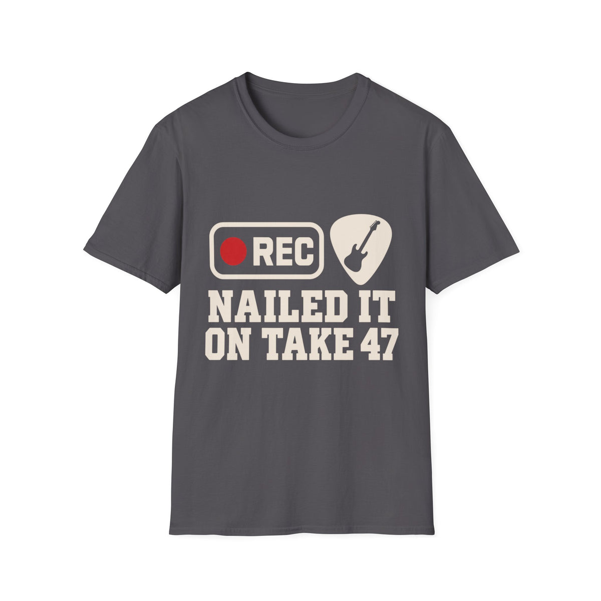 Nailed It On Take 47 T-Shirt — Recording Session Guitar Tee