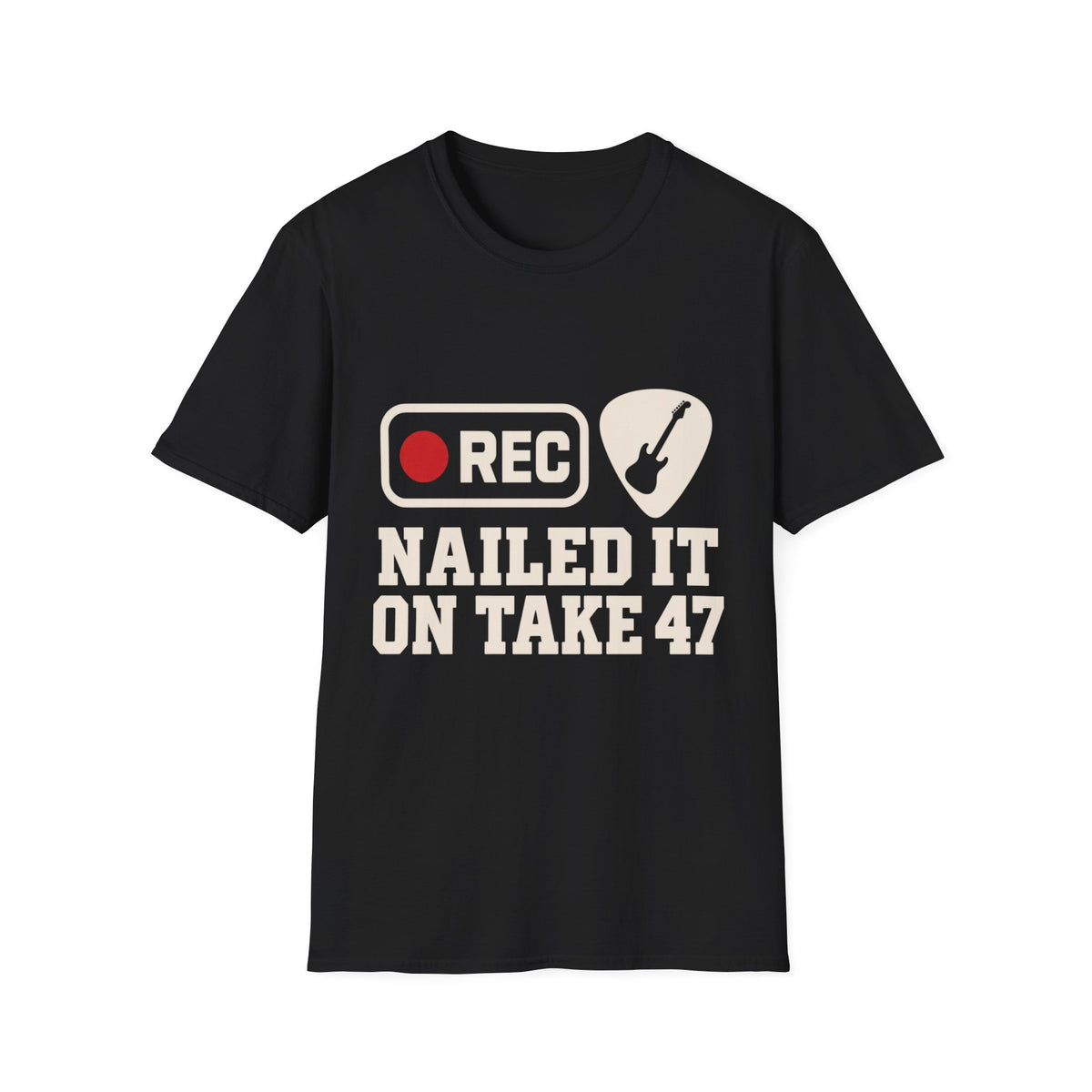 Nailed It On Take 47 T-Shirt — Recording Session Guitar Tee