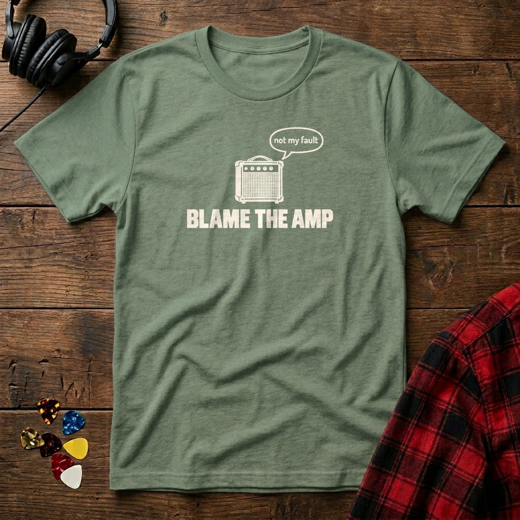 Blame The Amp T-Shirt - Military Green