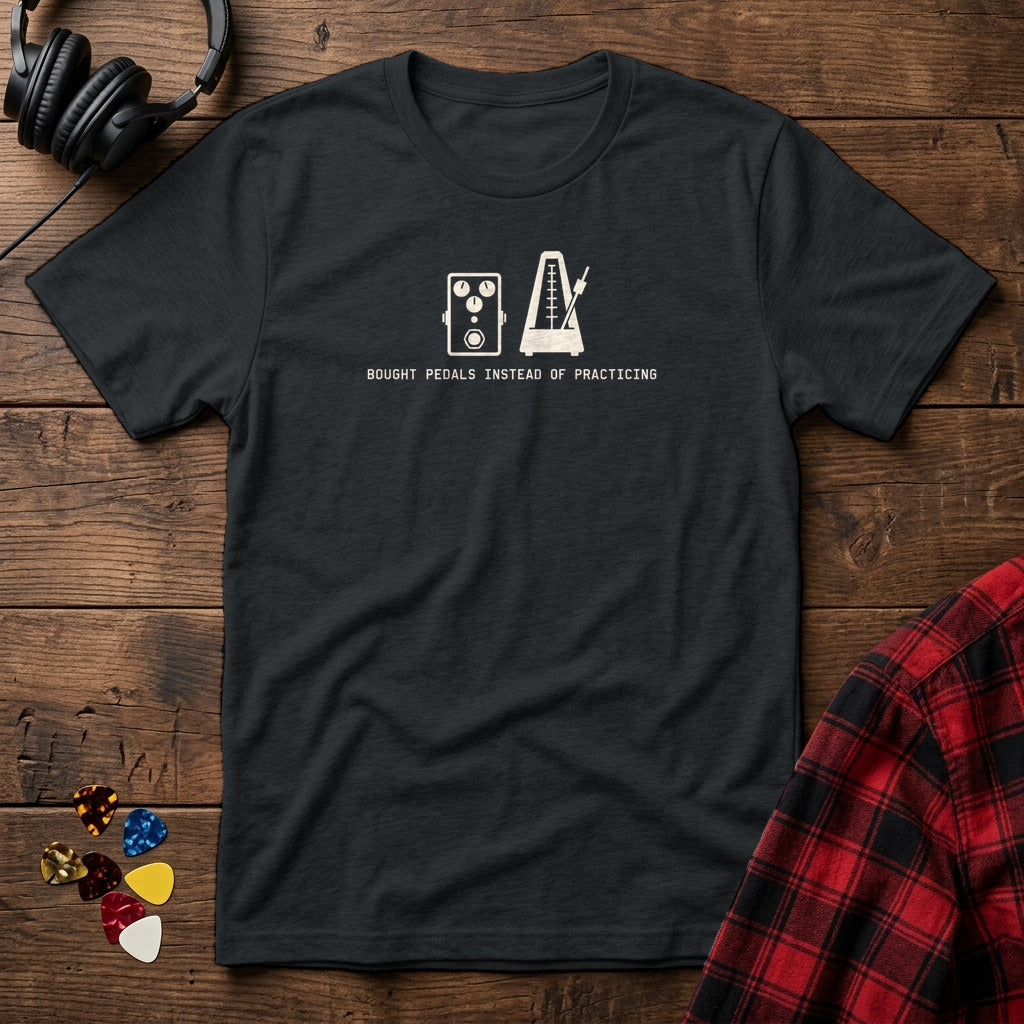 Bought Pedals Instead Of Practicing T-Shirt - Black